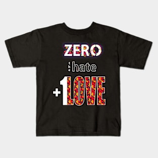 Zero Hate Plus 1 Love pop art v2 Kids T-Shirt